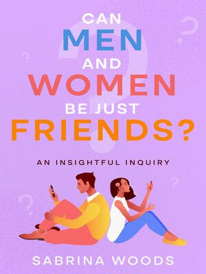 cover image of Can Men and Women Be Just Friends?